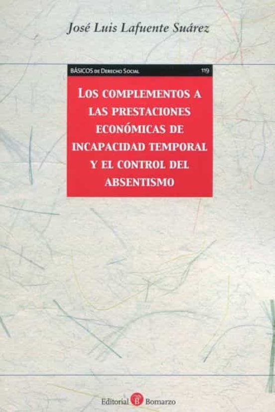 Los Complementos A Las Prestaciones Económicas De Incapacidad Temporal Y El Control Del Absentismo