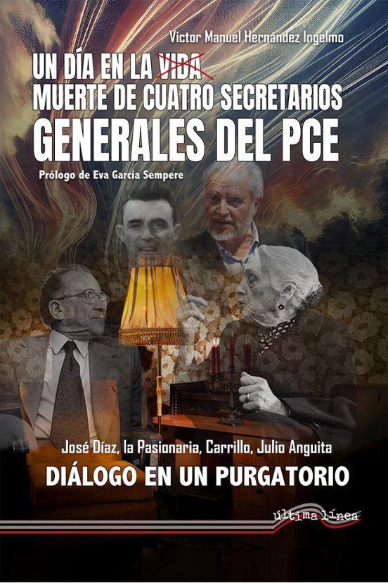 Un Día En La Vida-muerte De Cuatro Secretarios Generales Del Pce