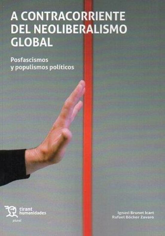 A Contracorriente Del Neoliberalismo Global Posfascismo Y Populismos P