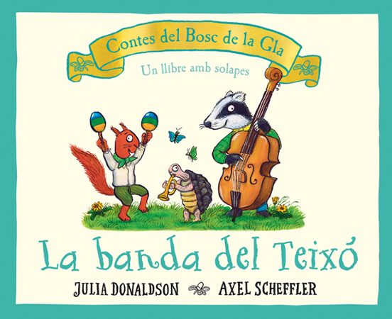 La Banda Del Teixo. Contes Del Bosc De La Gla