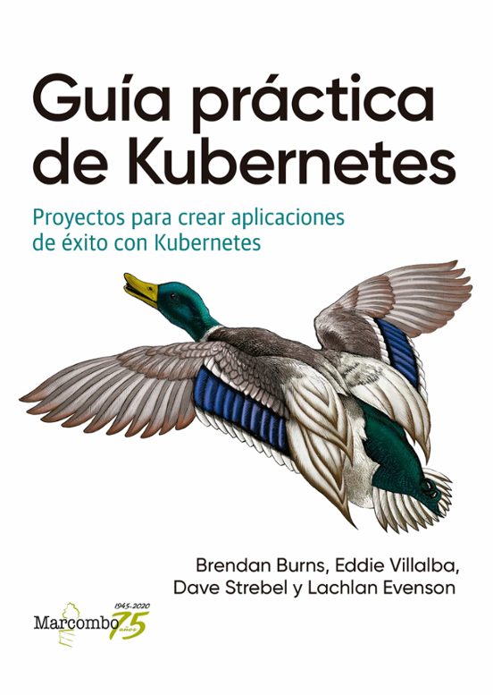 Guia Practica De Kubernetes: Proyectos Para Crear Aplicaciones De Exit