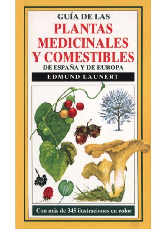 Guia de las Plantas Medicinales y Comestibles de España y Europa