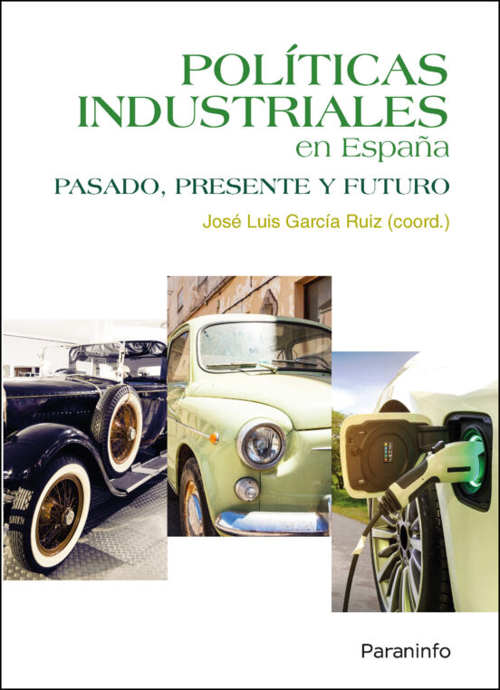 Politicas Industriales en España. Pasado Presente y Futuro