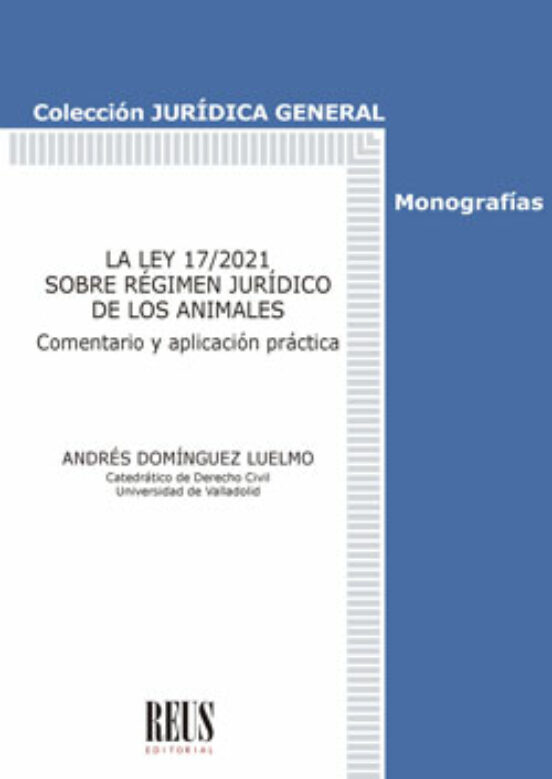 Ley 17/2021 Sobre Régimen Jurídico De Los Animales.comentario Y Aplica