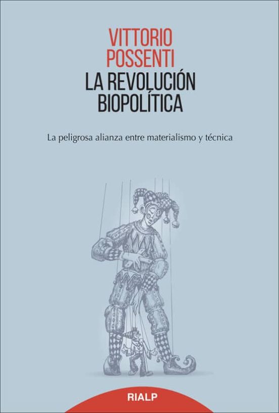 La Revolucion Biopolitica: La Peligrosa Alianza entre Materialismo y T