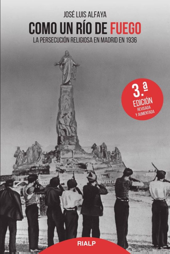 Como un Rio de Fuego: La Persecucion Religiosa en Madrid en 1936