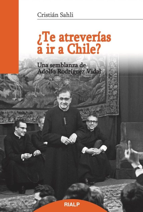 ¿Te Atreverias a Ir a Chile?: Una Semblanza de Adolfo Rodriguez Vidal