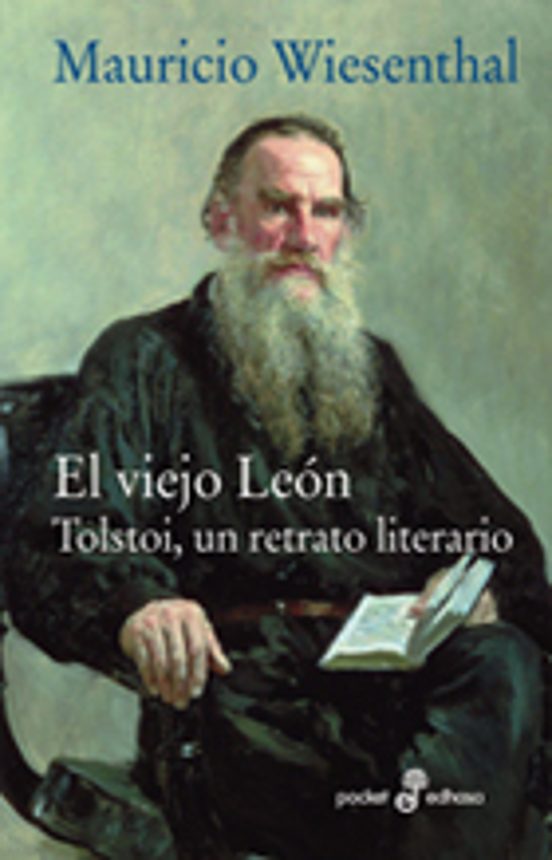 El Viejo Leon: Tolstoi Un Retrato Literario