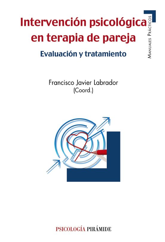 Intervencion Psicologica En Terapia De Pareja: Evaluacion Y Tratamient