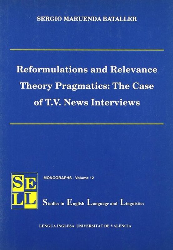 Reformulations And Relevance Theory Pragmatics: The Case Of Tv Ne Ws I