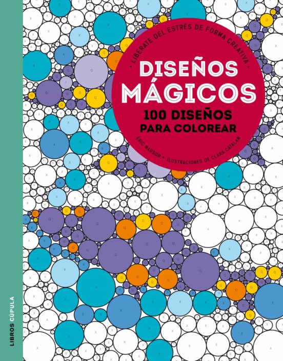 Diseños Magicos: Liberate Del Estres De Forma Creativa