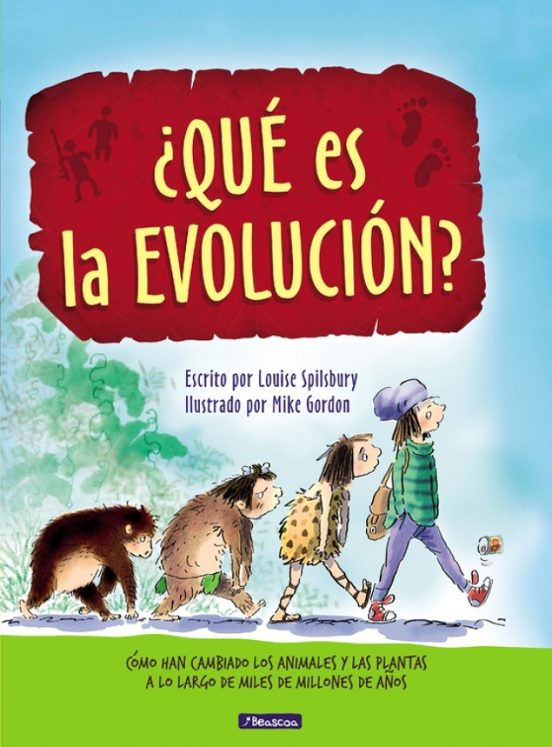 ¿Que Es la Evolucion?: Como Han Cambiado los Animales y las Plantas a
