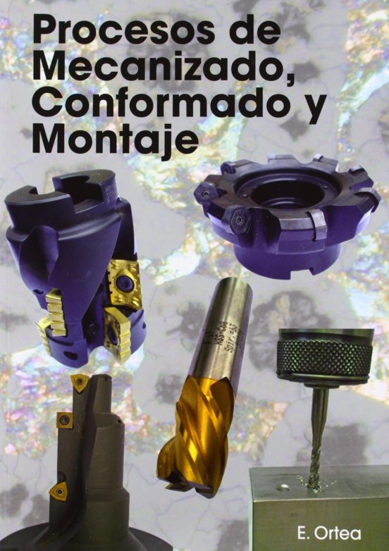 Procesos De Mecanizado Conformado Y Montaje