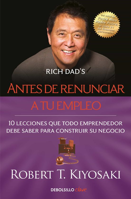 Antes De Renunciar A Tu Empleo: 10 Lecciones Que Todo Emprendedor Debe Saber Para Construir Su Negocio