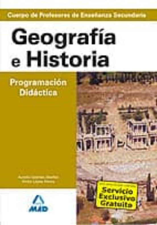 Cuerpo De Profesores De Enseñanza Secundaria. Geografía E Historia. Programación Didáctica