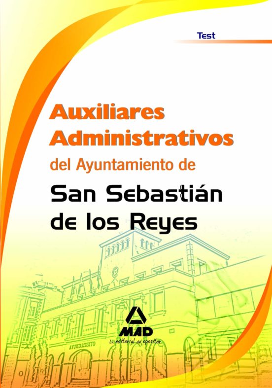 Auxiliares Administrativos Del Ayuntamiento De San Sebastian De Los Reyes. Test