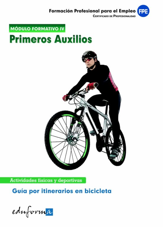Modulo Formativo 4. Primeros Auxilios. Guia De Itinerarios En Bic Icle