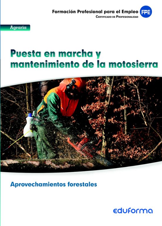 Ufo0267. Puesta En Marcha Y Mantenimiento De La Motosierra. Certi Icad