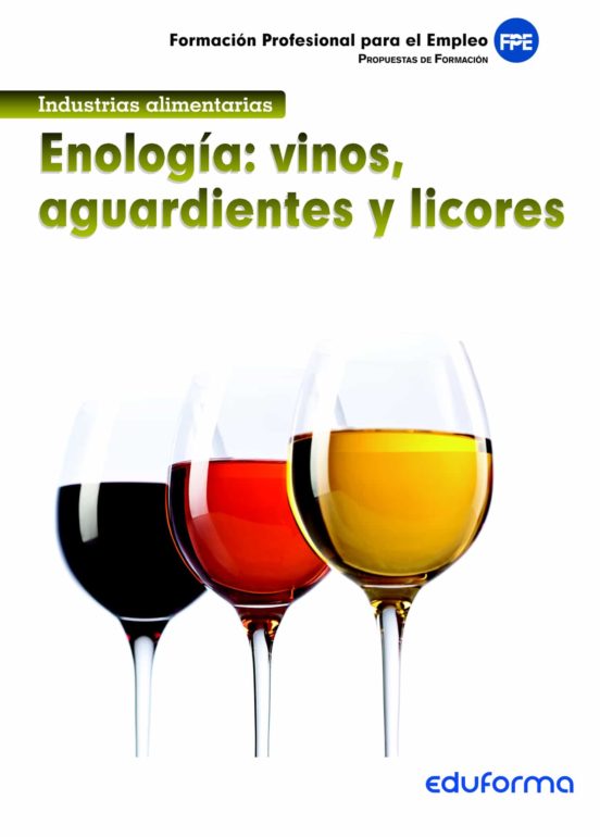 Enología: Vinos Aguardientes Y Licores