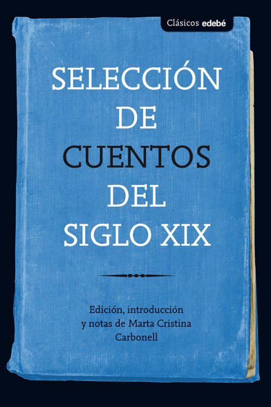 Clasicos :seleccion De Cuentos Del Siglo Xix