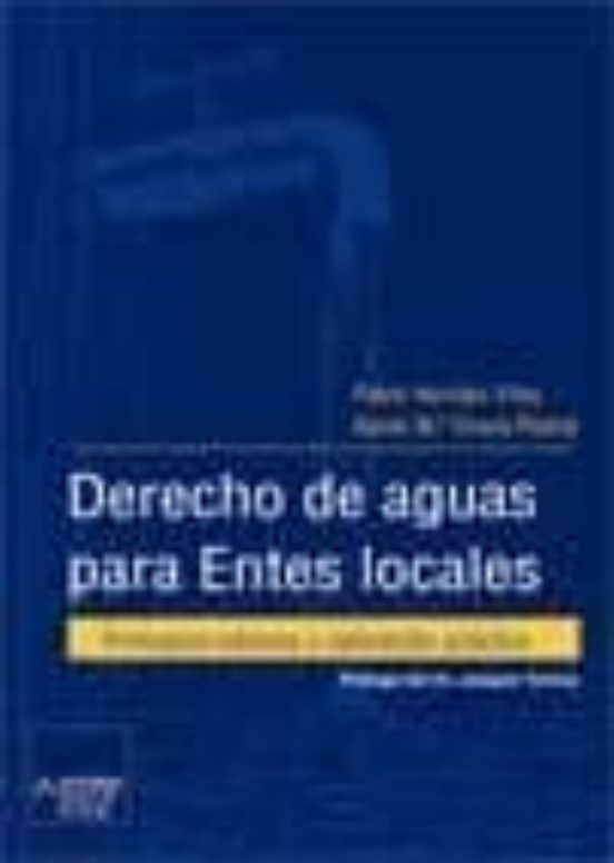 Derecho De Aguas Para Entes Locales: Principios Basicos Y Aplicac Ion