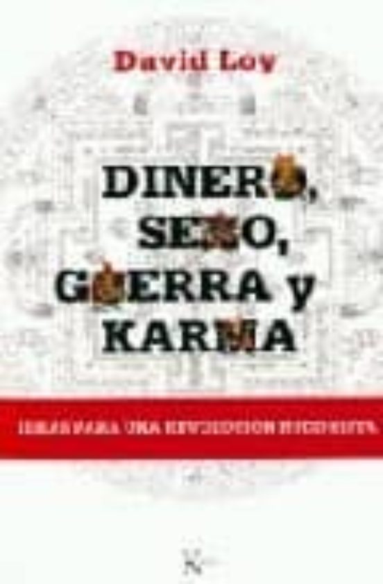 Dinero Sexo Guerra Y Karma: Ideas Para Una Revolucion Buddhista