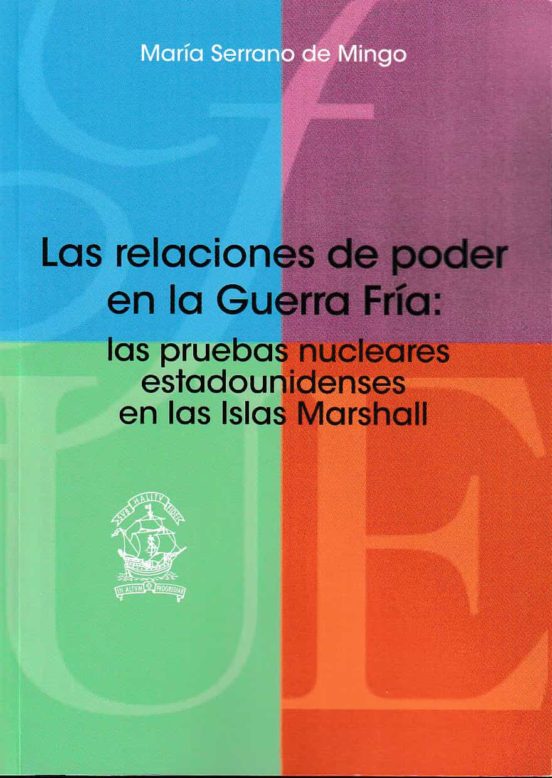 Las Relaciones De Poder En La Guerra Fría: Las Pruebas Nucleares Estadounidenses En Las Islas Marshall