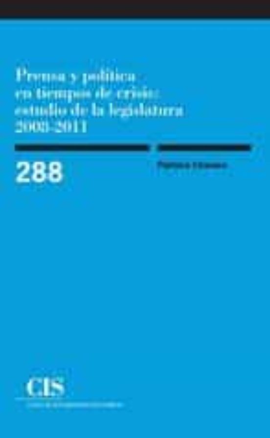 Prensa Y Política En Tiempos De Crisis: Estudio De La Legislatura 2008-2011
