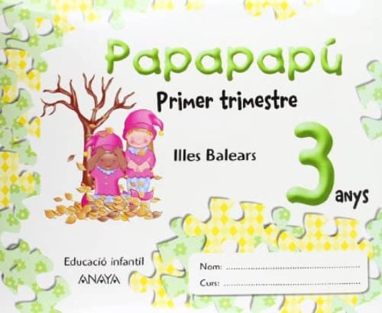 Papapapú 3 Anys. 1º Trimestre /Illes Balears/ Catalán