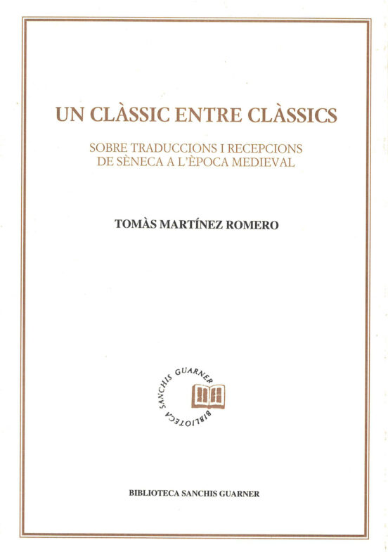 Un Clasic Entre Clasics: Sobre Traduccions I Recepcions De Seneca A Le