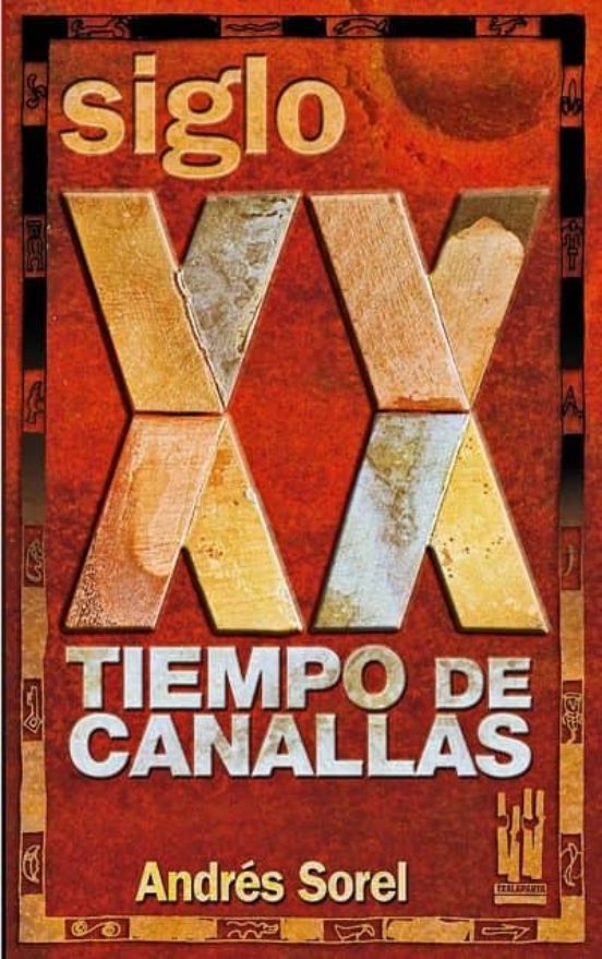 Siglo Xx: Tiempo De Canallas