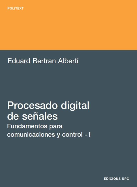 Procesado Digital De Señales I: Fundamentos Para Comunicaciones Y Cont