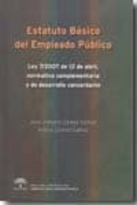 Estatuto Basico Del Empleado Publico: Ley 7/2007 De 12 De Abril Normat