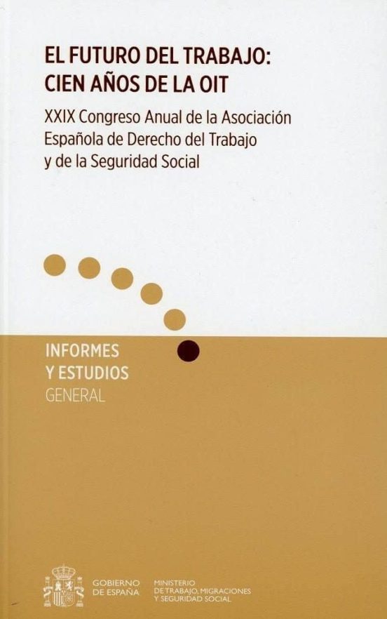 Futuro Del Trabajo. Cien Años De La Oit. Xxix Congreso Anual De L A As