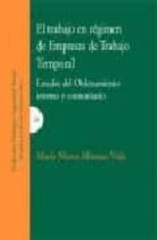 El Trabajo En Regimen De Empresas De Trabajo Temporal: Estudio De L Or