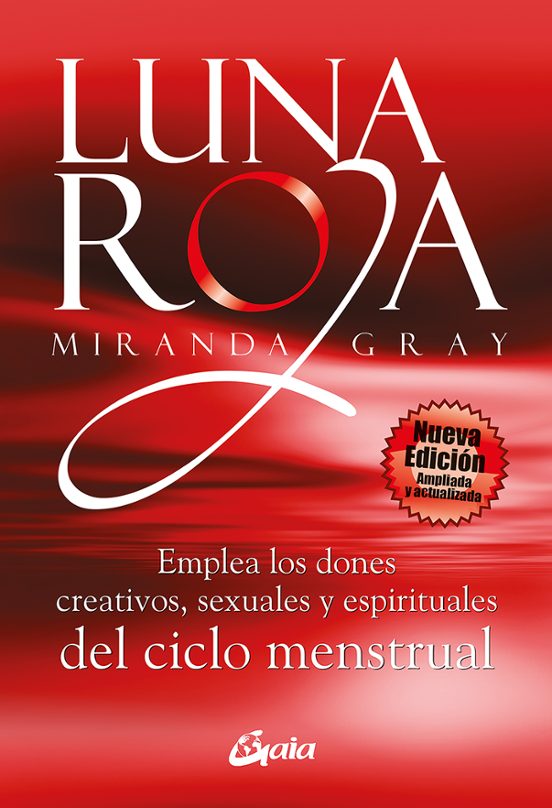 Luna Roja: Emplea Los Dones Creativos Sexuales Y Espirituales De Los C