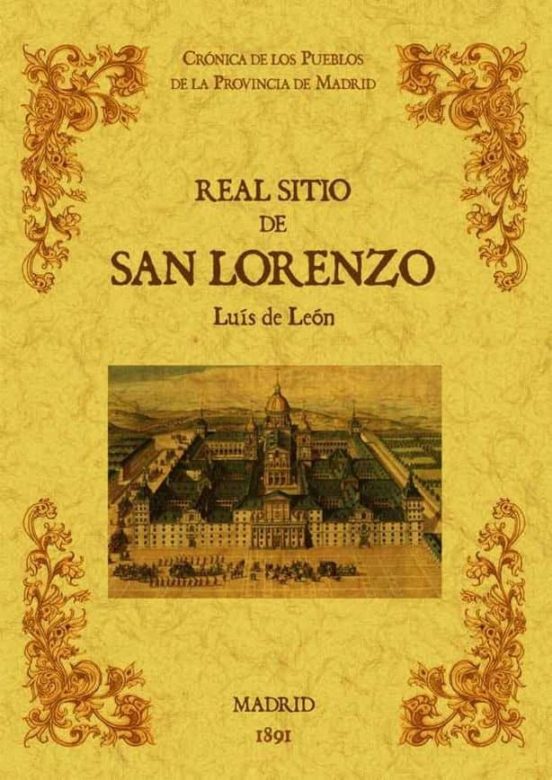 Real Sitio De San Lorenzo. Biblioteca De La Provincia De Madrid: Croni