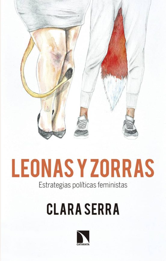 Leonas Y Zorras: Estrategias Politicas Feministas