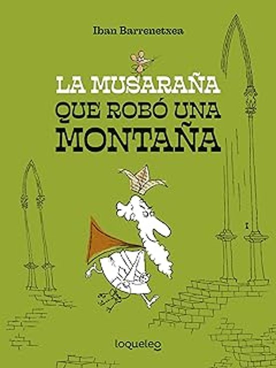 La Musaraña Que Robó Una Montaña