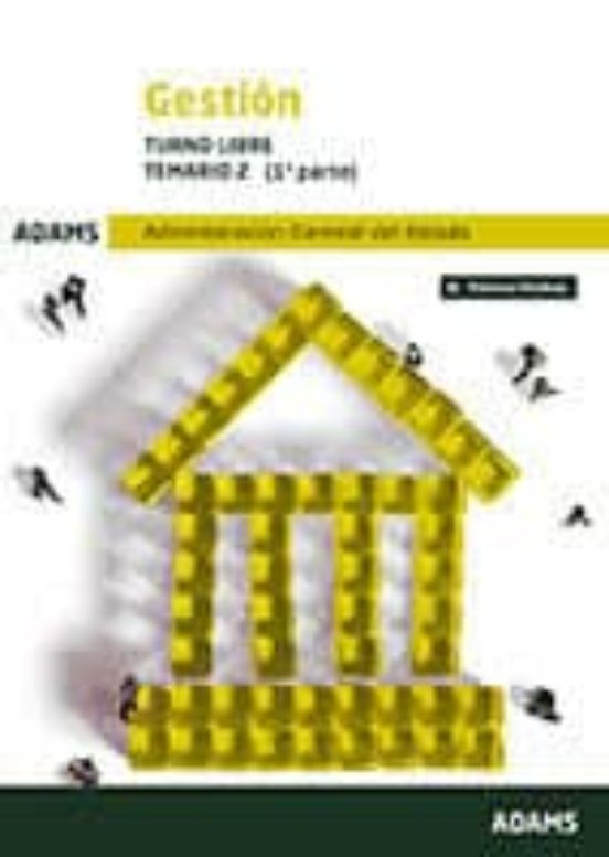 Gestion Turno Libre Temario 2: Administracion General Del Estado