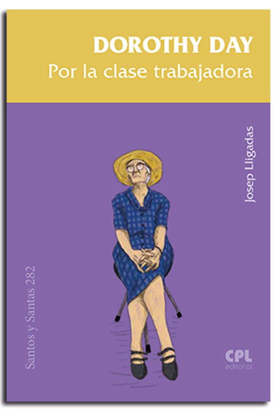 Dorothy Day. Por La Clase Trabajadora