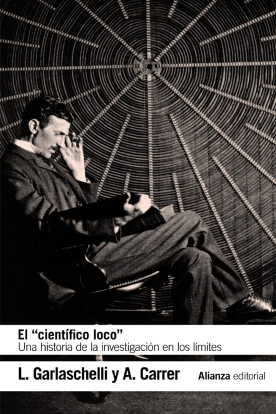 El Cientifico Loco: Una Historia De La Investigacion En Los Limites