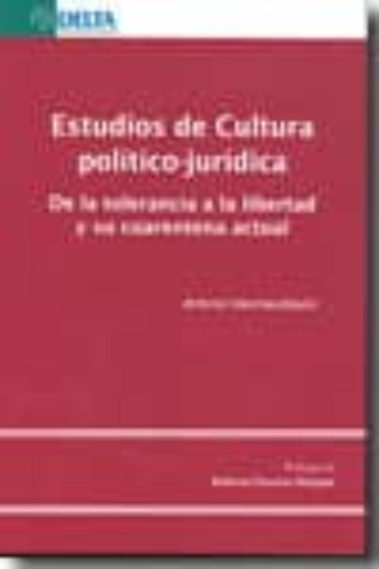 Estudios De Cultura Politico-juridica: De La Tolerancia A La Libe Rtad