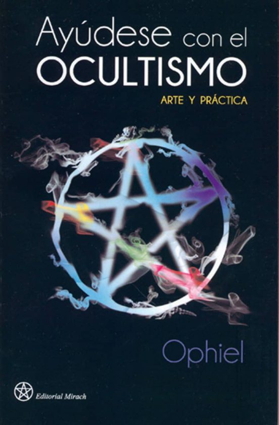 Ayudese Con El Ocultismo: Teoria Y Practica