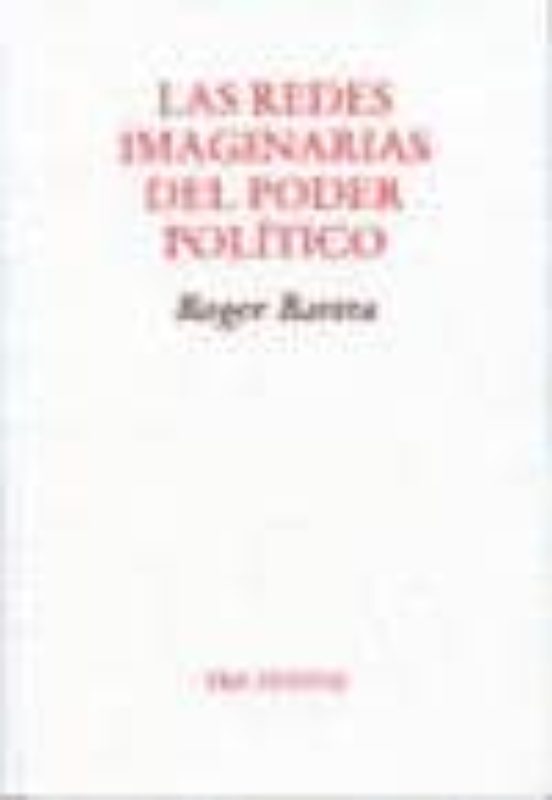 Las Redes Imaginarias Del Poder Político