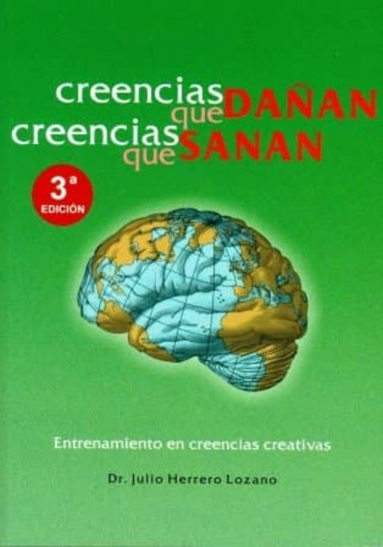 Creencias Que Dañan Creencias Que Sanan: Entrenamiento En Creenc Ias C