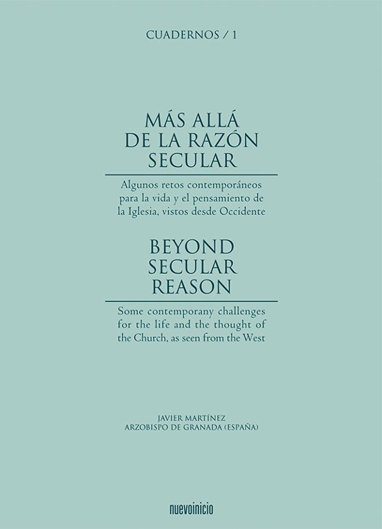 Mas Alla De La Razon Secular : Algunos Retos Contemporaneos Para La Vi