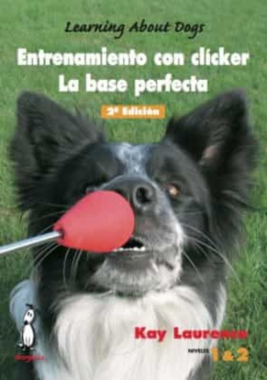Entrenamiento Con Clicker. La Base Perfecta