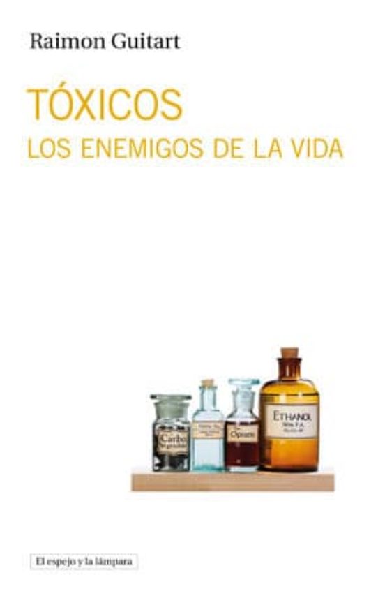 Toxicos: Los Enemigos De La Vida