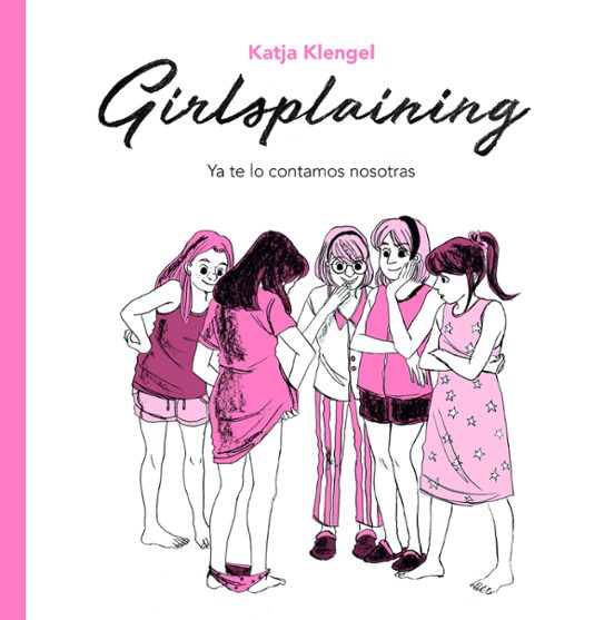 Girlsplaining. Ya Te Lo Contamos Nosotras